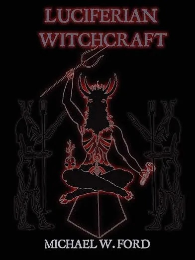 Luciferian Witchcraft by Michael W. Ford