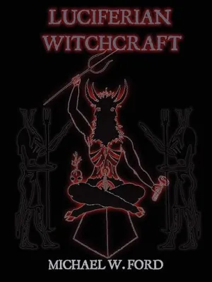 Luciferian Witchcraft by Michael W. Ford