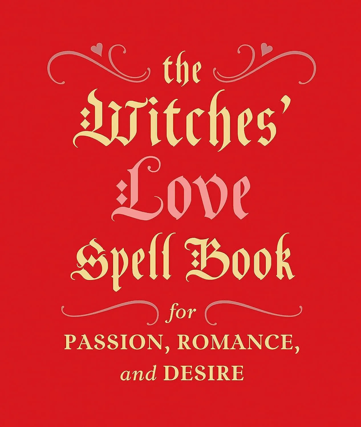 The Witches Love Spell Book For Passion Romance And Desire