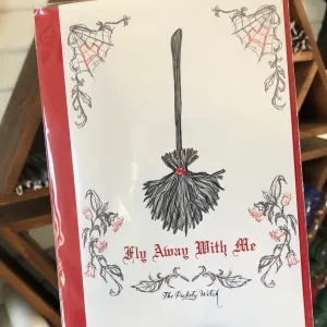 Valentine’s Card - Fly Away With Me -  Witches’ Besom / Broom